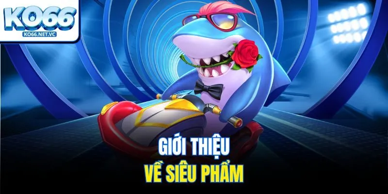 Giới thiệu về siêu phẩm